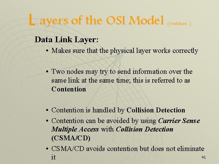 L ayers of the OSI Model (continue. . . ) Data Link Layer: •