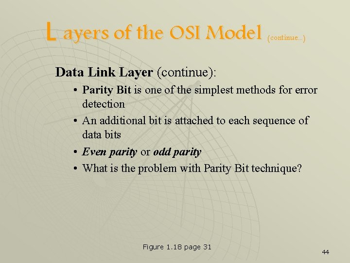 L ayers of the OSI Model (continue. . . ) Data Link Layer (continue):