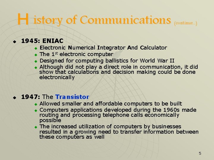 H istory of Communications u 1945: ENIAC u u u (continue. . . )