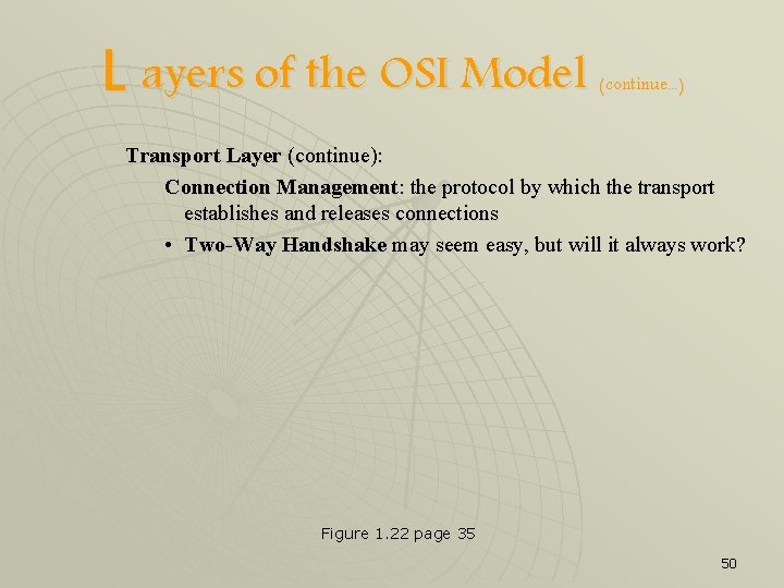 L ayers of the OSI Model (continue. . . ) Transport Layer (continue): Connection