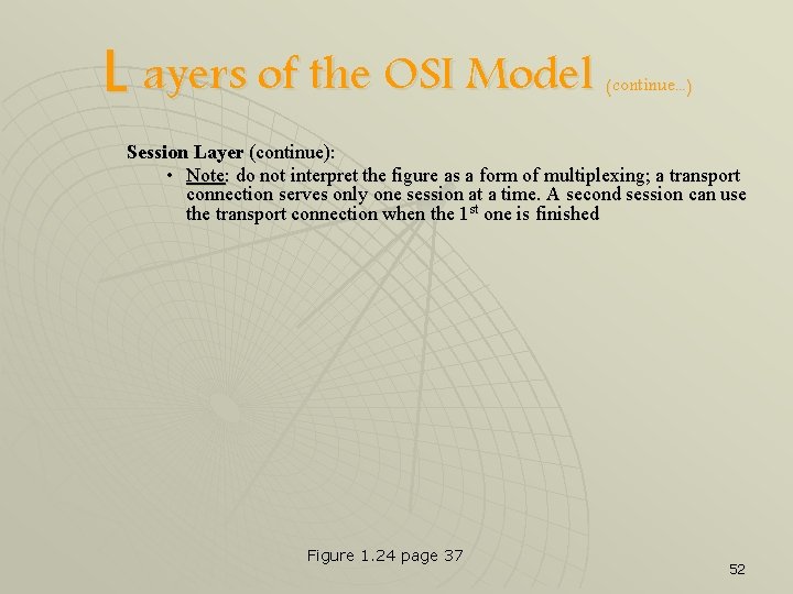 L ayers of the OSI Model (continue. . . ) Session Layer (continue): •