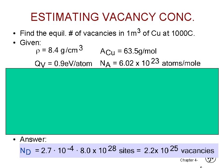 ESTIMATING VACANCY CONC. • Find the equil. # of vacancies in 1 m 3