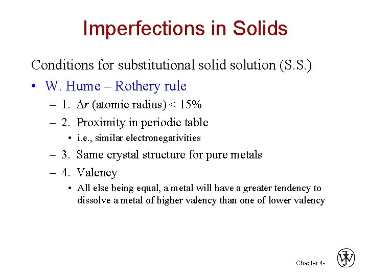 Imperfections in Solids Conditions for substitutional solid solution (S. S. ) • W. Hume