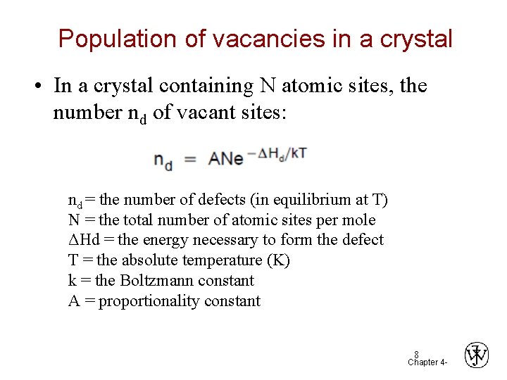 Population of vacancies in a crystal • In a crystal containing N atomic sites,