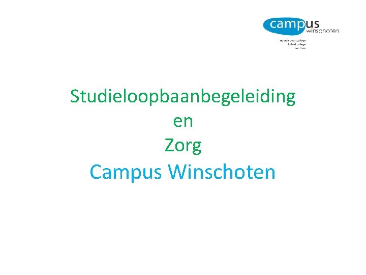 Studieloopbaanbegeleiding en Zorg Campus Winschoten 