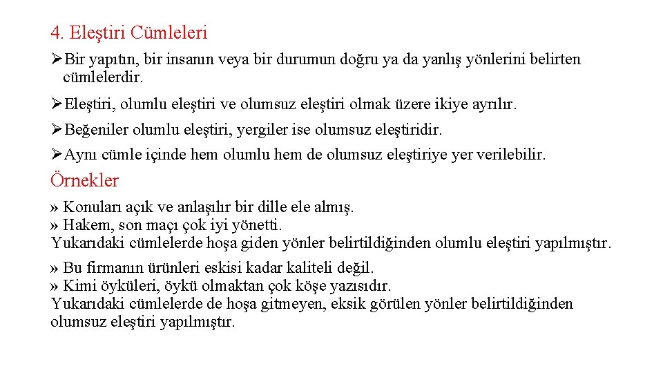 4. Eleştiri Cümleleri ØBir yapıtın, bir insanın veya bir durumun doğru ya da yanlış