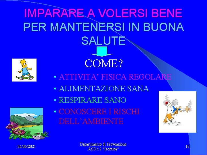 IMPARARE A VOLERSI BENE PER MANTENERSI IN BUONA SALUTE COME? • ATTIVITA’ FISICA REGOLARE