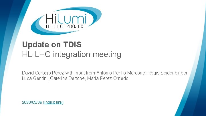 Update on TDIS HL-LHC integration meeting David Carbajo Perez with input from Antonio Perillo