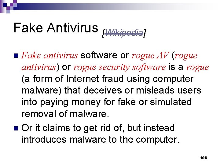 Fake Antivirus [Wikipedia] Fake antivirus software or rogue AV (rogue antivirus) or rogue security