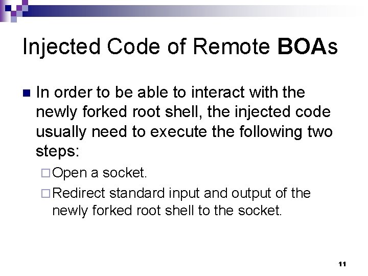 Injected Code of Remote BOAs n In order to be able to interact with
