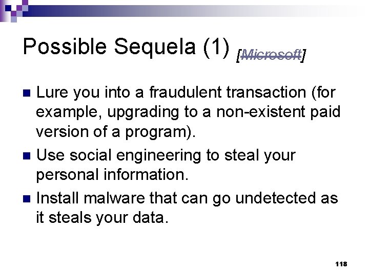 Possible Sequela (1) [Microsoft] Lure you into a fraudulent transaction (for example, upgrading to