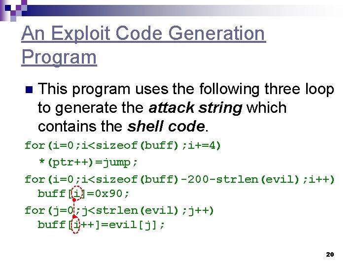 An Exploit Code Generation Program n This program uses the following three loop to