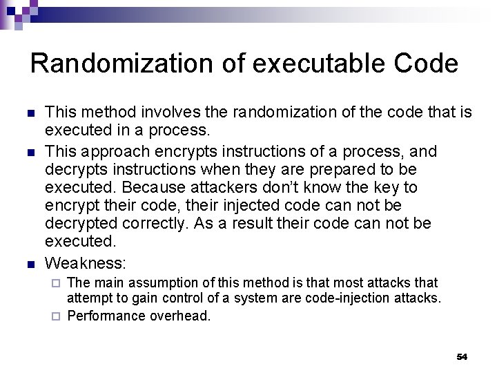 Randomization of executable Code n n n This method involves the randomization of the