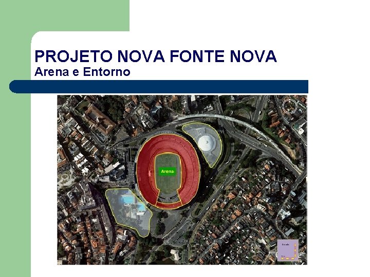 PROJETO NOVA FONTE NOVA Arena e Entorno 