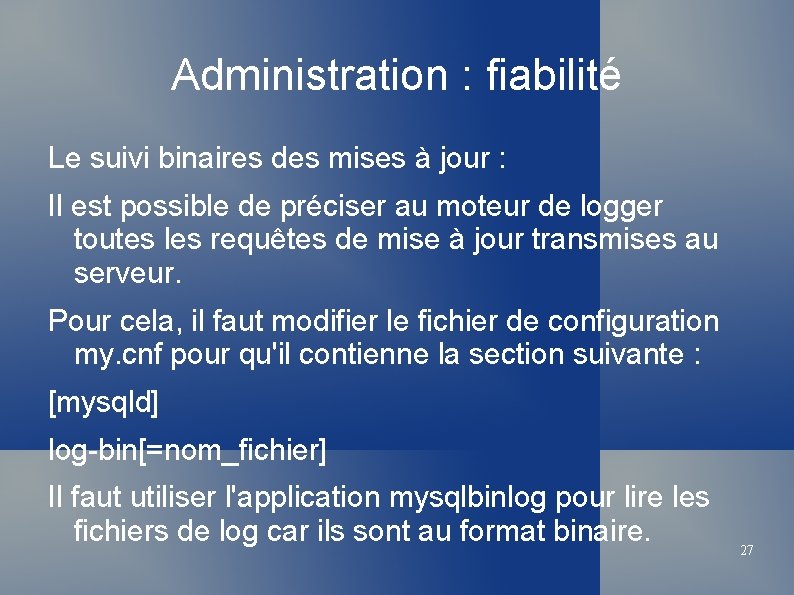 Administration : fiabilité Le suivi binaires des mises à jour : Il est possible