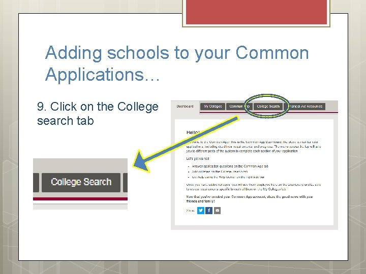 Adding schools to your Common Applications… 9. Click on the College search tab 