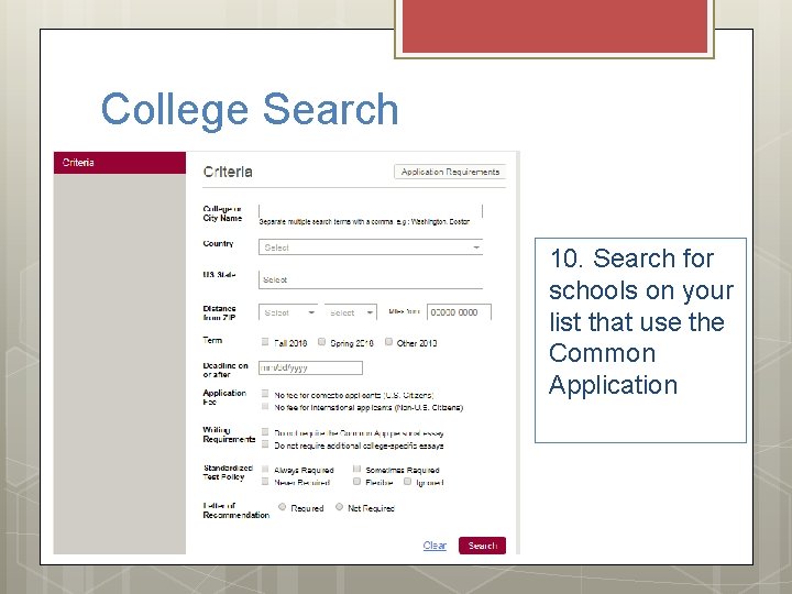 College Search 10. Search for schools on your list that use the Common Application