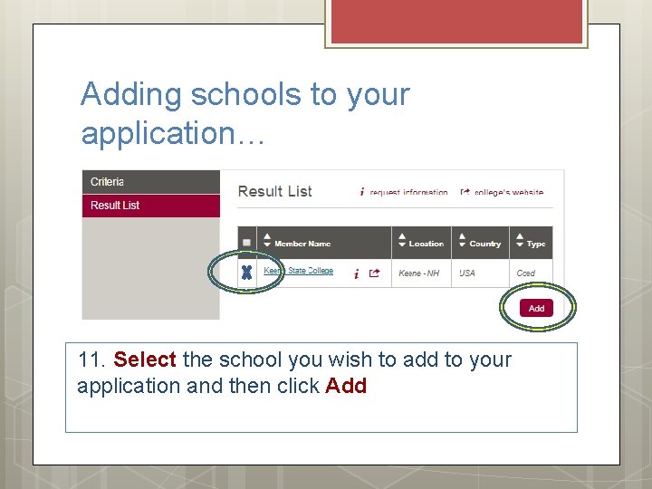 Adding schools to your application… 11. Select the school you wish to add to