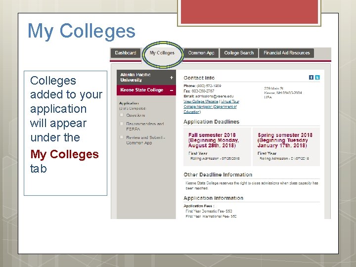 My Colleges added to your application will appear under the My Colleges tab 