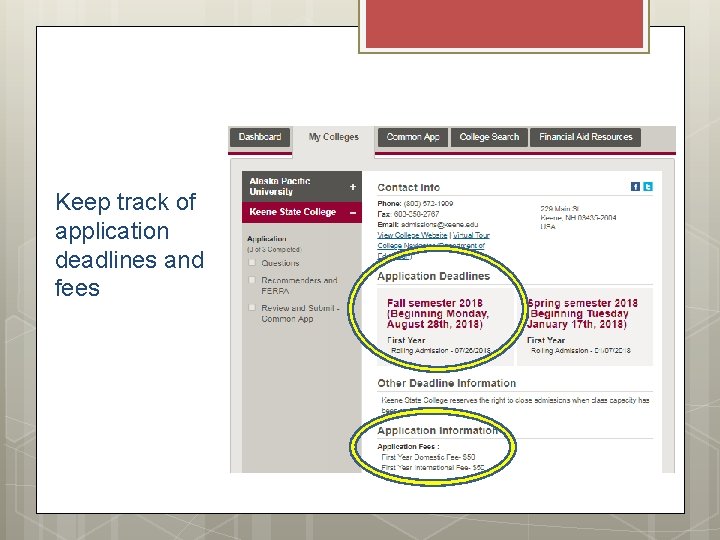 Keep track of application deadlines and fees 