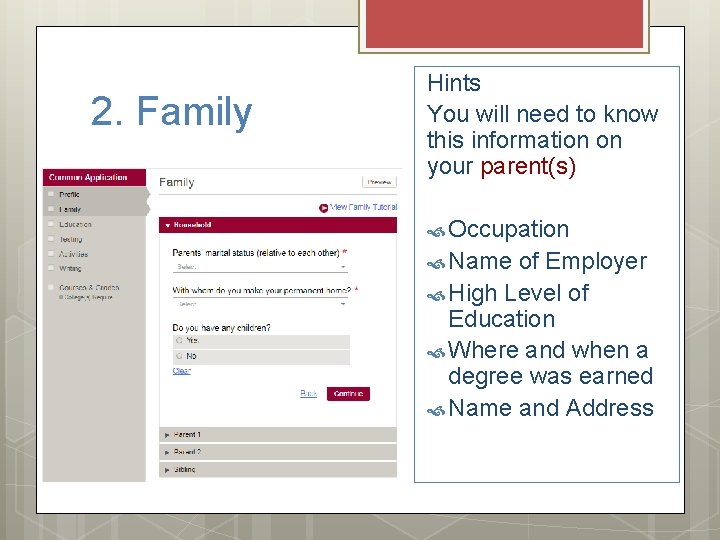 2. Family Hints You will need to know this information on your parent(s) Occupation