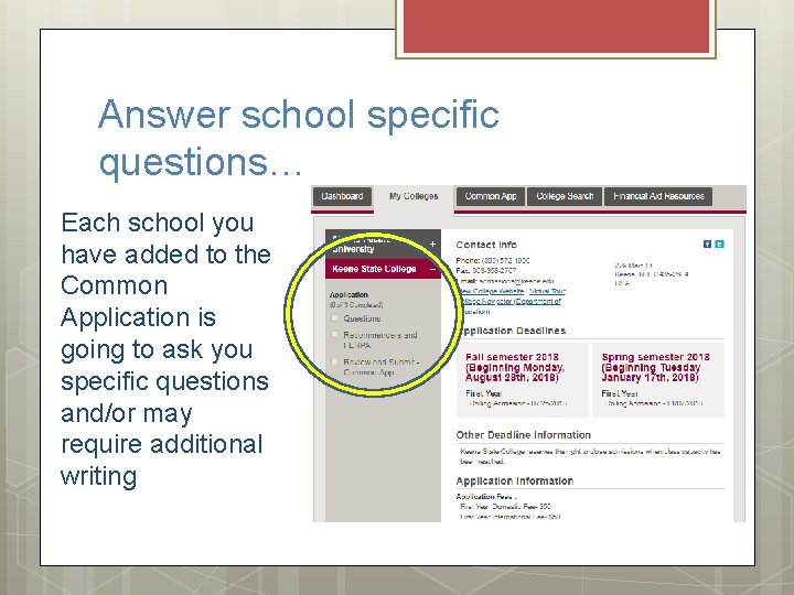 Answer school specific questions… Each school you have added to the Common Application is