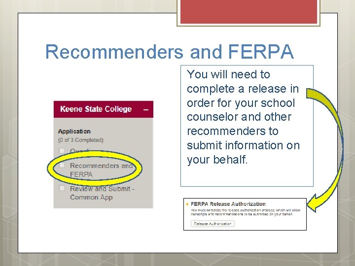 Recommenders and FERPA You will need to complete a release in order for your