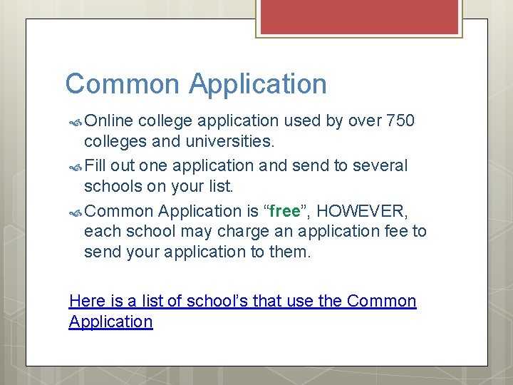 Common Application Online college application used by over 750 colleges and universities. Fill out