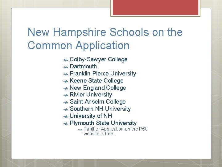 New Hampshire Schools on the Common Application Colby-Sawyer College Dartmouth Franklin Pierce University Keene
