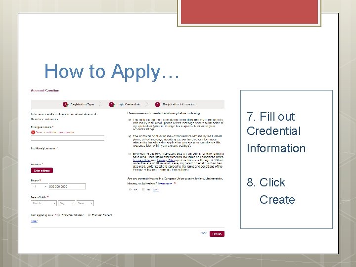 How to Apply… 7. Fill out Credential Information 8. Click Create 