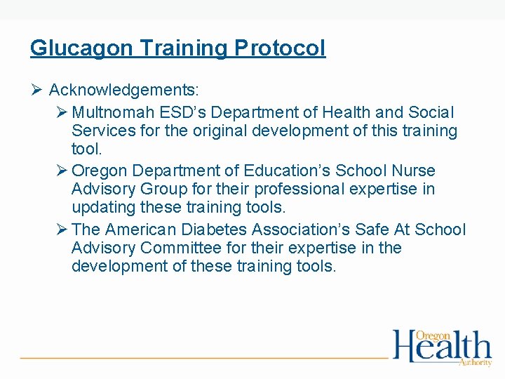 Glucagon Training Protocol Ø Acknowledgements: Ø Multnomah ESD’s Department of Health and Social Services