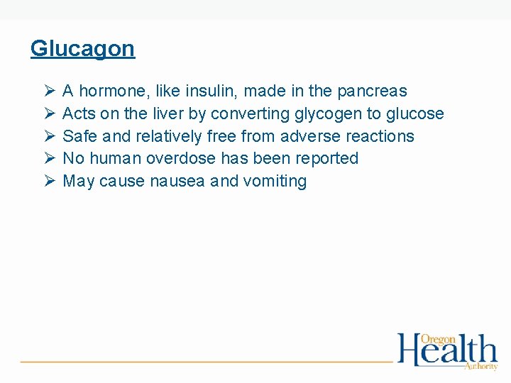 Glucagon Ø Ø Ø A hormone, like insulin, made in the pancreas Acts on