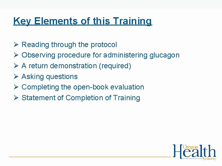 Key Elements of this Training Ø Ø Ø Reading through the protocol Observing procedure