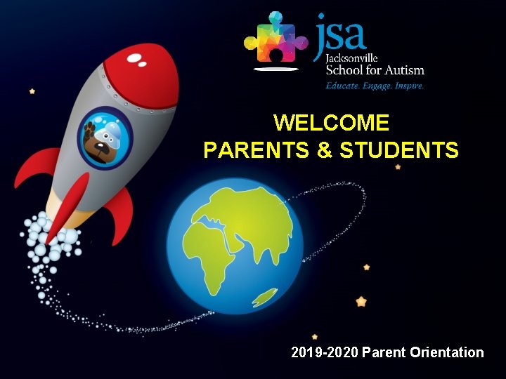 WELCOME PARENTS & STUDENTS 2019 -2020 Parent Orientation 