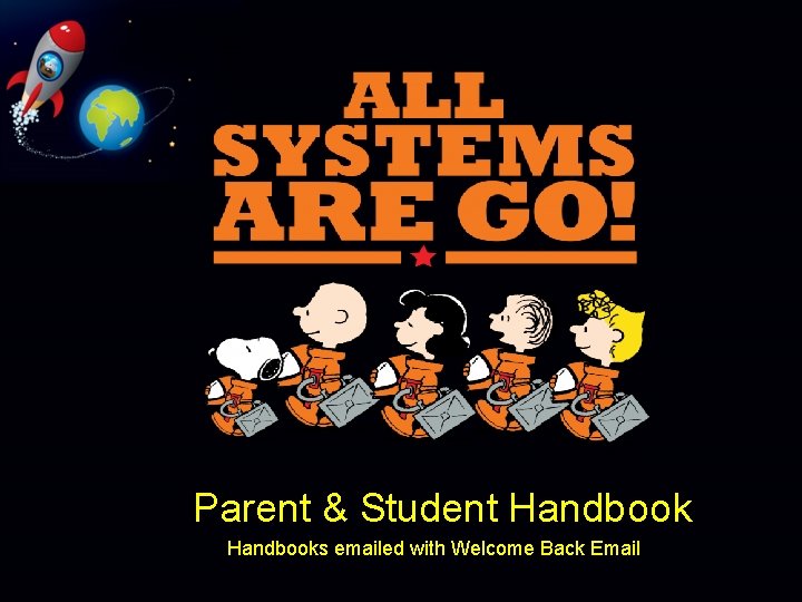 Parent & Student Handbooks emailed with Welcome Back Email 