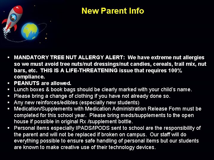 New Parent Info § MANDATORY TREE NUT ALLERGY ALERT: We have extreme nut allergies