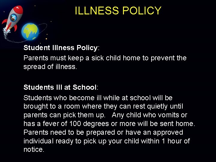 ILLNESS POLICY Student Illness Policy: Parents must keep a sick child home to prevent