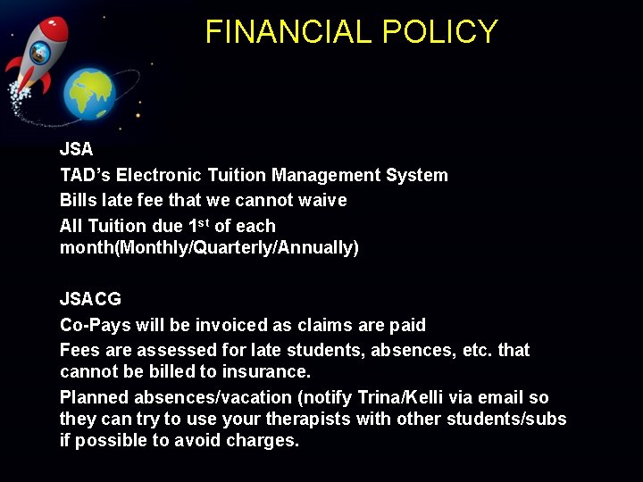 FINANCIAL POLICY JSA TAD’s Electronic Tuition Management System Bills late fee that we cannot