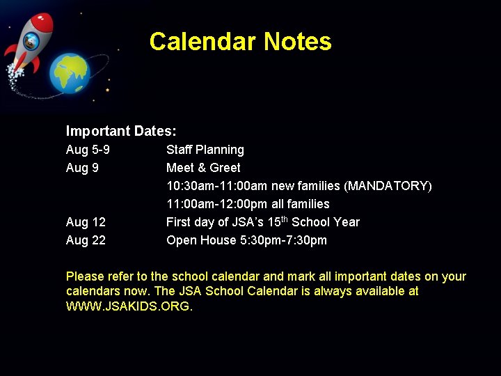 Calendar Notes Important Dates: Aug 5 -9 Aug 12 Aug 22 Staff Planning Meet