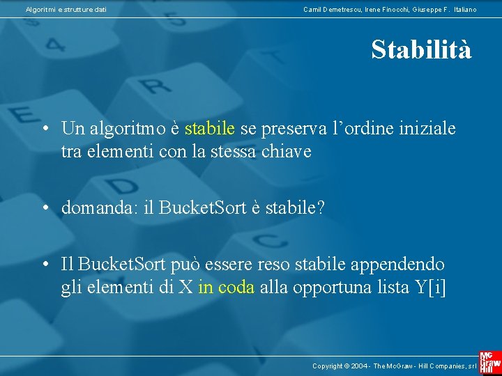 Algoritmi e strutture dati Camil Demetrescu, Irene Finocchi, Giuseppe F. Italiano Stabilità • Un