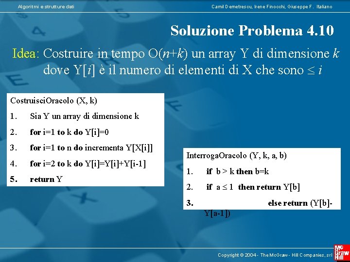 Algoritmi e strutture dati Camil Demetrescu, Irene Finocchi, Giuseppe F. Italiano Soluzione Problema 4.