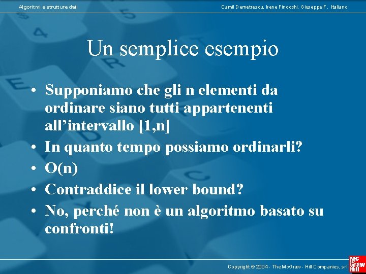 Algoritmi e strutture dati Camil Demetrescu, Irene Finocchi, Giuseppe F. Italiano Un semplice esempio