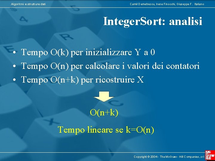 Algoritmi e strutture dati Camil Demetrescu, Irene Finocchi, Giuseppe F. Italiano Integer. Sort: analisi