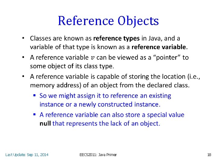 Reference Objects • Last Update: Sep 11, 2014 EECS 2011: Java Primer 18 