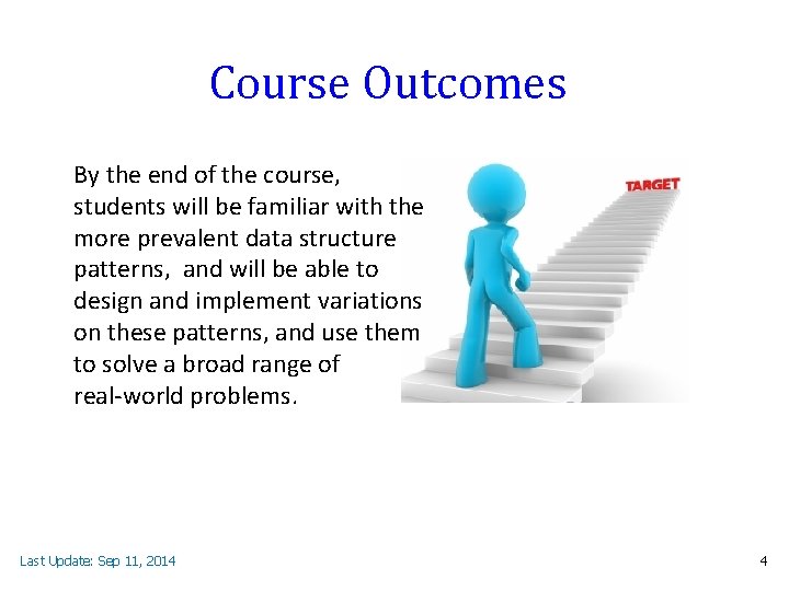 Course Outcomes By the end of the course, students will be familiar with the