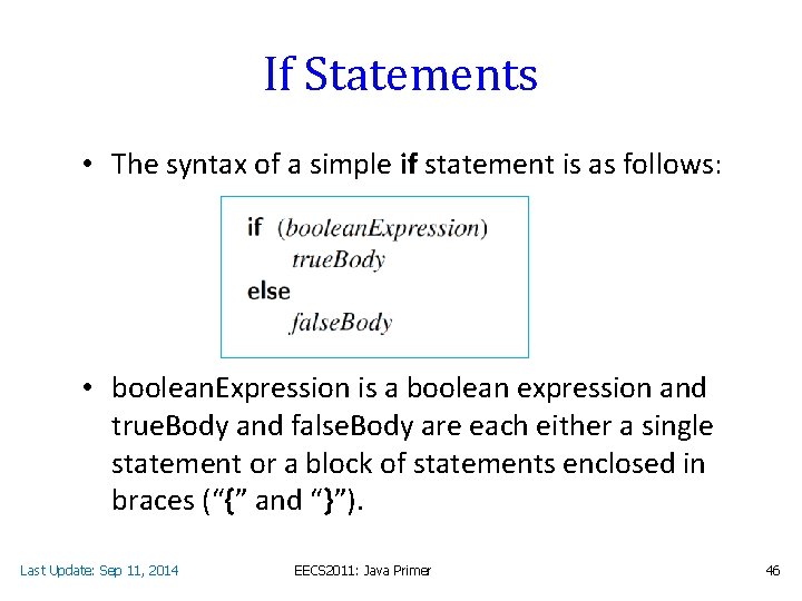 If Statements • The syntax of a simple if statement is as follows: •