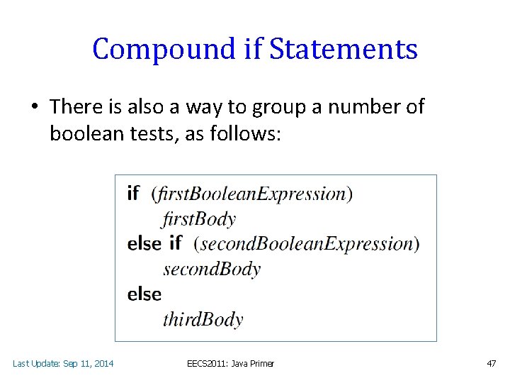 Compound if Statements • There is also a way to group a number of
