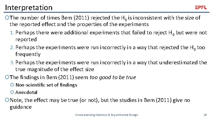 Interpretation The number of times Bem (2011) rejected the H 0 is inconsistent with