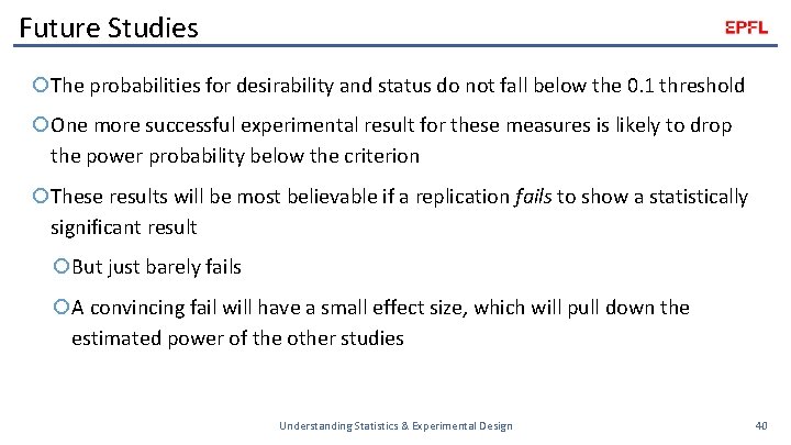Future Studies The probabilities for desirability and status do not fall below the 0.