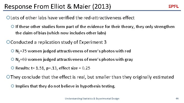 Response From Elliot & Maier (2013) Lots of other labs have verified the red-attractiveness